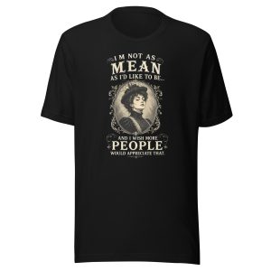 I'm Not As Mean...